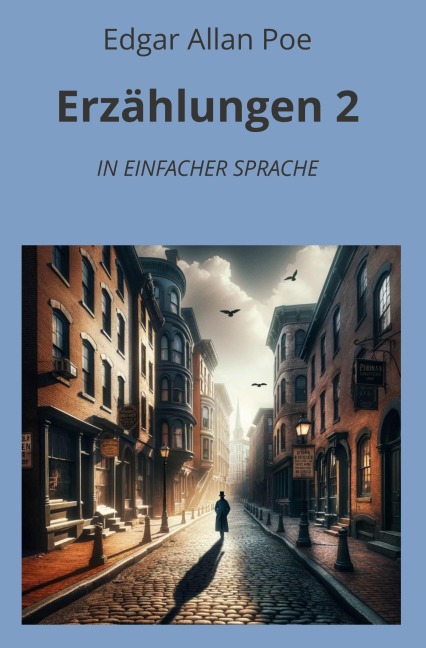 Erzählungen 2: In Einfacher Sprache - Edgar Allan Poe