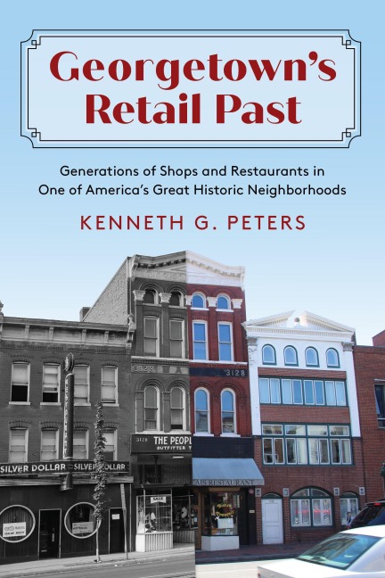 Georgetown's Retail Past - Kenneth G Peters