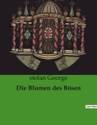 Cover-Bild zum Titel 'Die Blumen des Bösen' von 'Stefan George'