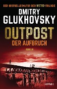 Outpost - Der Aufbruch - Dmitry Glukhovsky