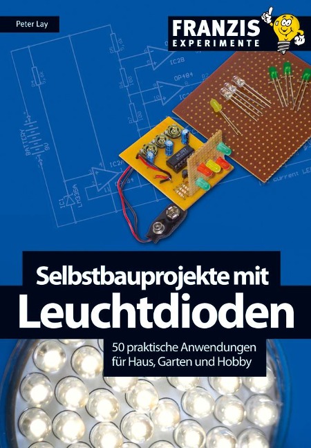 Selbstbauprojekte mit Leuchtdioden - Peter Lay