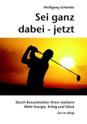 Cover-Bild zum Titel 'Sei ganz dabei - jetzt' von 'Wolfgang Schömbs'