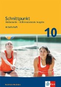 Schnittpunkt Mathematik 10. Differenzierende Ausgabe Nordrhein-Westfalen. Arbeitsheft mit Lösungsheft Klasse 10 - 