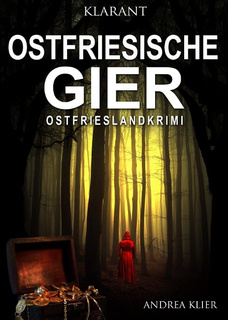 Ostfriesische Gier. Ostfrieslandkrimi - Andrea Klier