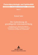 Cover-Bild zum Titel 'Der Gottesbezug als grundlegende Lebensausrichtung' von 'Roland Sabel'