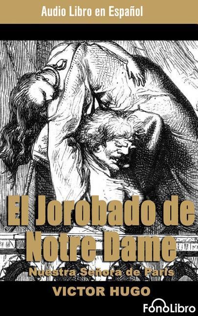 El Jorobado de Notre Dame (the Hunchback of Notre Dame) - Victor Hugo