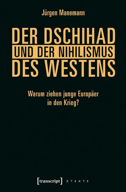 Der Dschihad und der Nihilismus des Westens - Jürgen Manemann