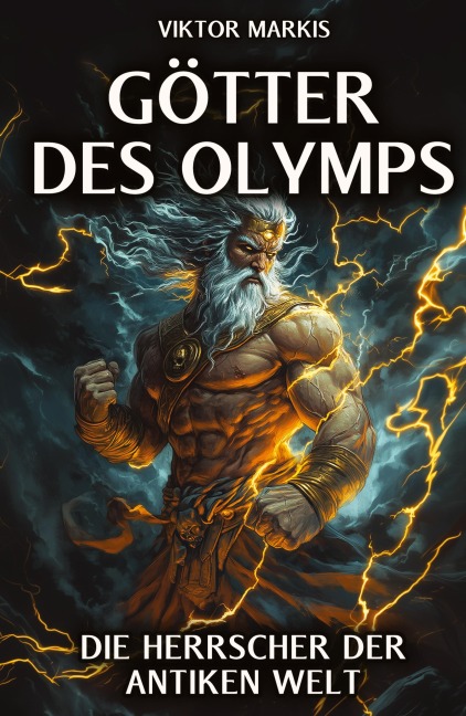 Götter des Olymps - Die Herrscher der antiken Welt - Viktor Markis