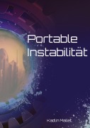 Cover-Bild zum Titel 'Portable Instabilität' von 'Kadlin Mallet'