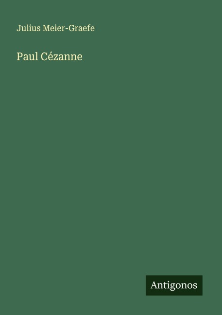 Paul Cézanne - Julius Meier-Graefe