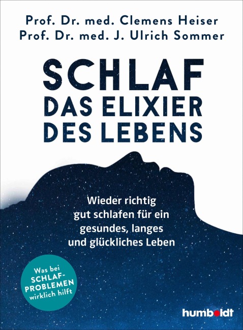 Schlaf - Das Elixier des Lebens - Clemens Heiser, J. Ulrich Sommer