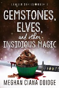 Cover-Bild zum Titel 'Gemstones, Elves, and Other Insidious Magic (Dowser 9)' von 'Meghan Ciana Doidge'
