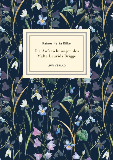 Rainer Maria Rilke: Die Aufzeichnungen des Malte Laurids Brigge. Jubiläumsausgabe - Rainer Maria Rilke