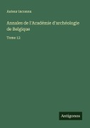 Cover-Bild zum Titel 'Annales de l'Académie d'archéologie de Belgique' von 'Auteur Inconnu'