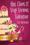Cover-Bild zum Titel 'Mrs. Claus and the Very Vicious Valentine' von 'Liz Ireland'
