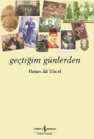 Gectigim Günlerden - Hasan Ali Yücel