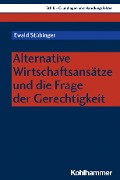 Cover-Bild zum Titel 'Alternative Wirtschaftsansätze und die Frage der Gerechtigkeit' von 'Ewald Stübinger'