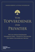 Cover-Bild zum Titel 'Vom Topverdiener zum Privatier' von 'Davor Horvat, Stefan Winheller'