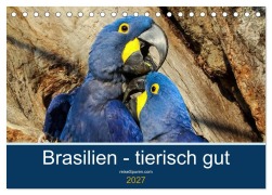 Cover-Bild zum Titel 'Brasilien tierisch gut 2027 (Tischkalender 2027 DIN A5 quer), CALVENDO Monatskalender' von 'Uwe Bergwitz'