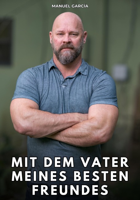 Mit dem Vater meines besten Freundes - Manuel García