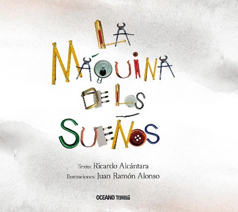La máquina de los sueños - Ricardo Alcántara, Juan Ramón Alonso