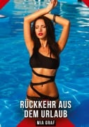 Cover-Bild zum Titel 'Rückkehr aus dem Urlaub' von 'Mia Graf'