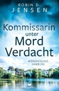 Cover-Bild zum Titel 'Kommissarin unter Mordverdacht' von 'Robin D. Jensen'