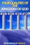 Cover-Bild zum Titel 'Four Qualities Of The Kingdom' von 'Dynamique Ndele Luela'