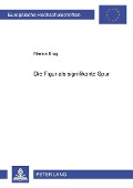 Cover-Bild zum Titel 'Die Figur als signifikante Spur' von 'Marina Krug'