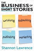 The Business of Short Stories - Shannon Lawrence