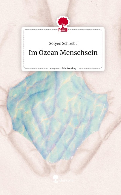 Im Ozean Menschsein. Life is a Story - story.one - Sofyen Schreibt