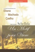 Cover-Bild zum Titel 'Un Motif Pour Vivre' von 'Eliana Machado Coelho, Par L'Esprit Schellida, R. Noemi Ramirez Castillo'