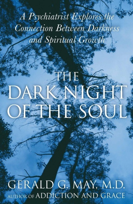 Dark Night of the Soul, The - Gerald G May