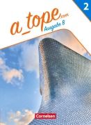 Cover-Bild zum Titel 'A_tope.com Band 2 - Spanisch als spät beginnende Fremdsprache Bayern - Ausgabe 2023 - Schulbuch' von 'Carolina Goreczka-Hehl, Manuel Vila Baleato, Alexander Gropper, Marit Reifenstein, Gisela Weber'