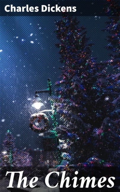 The Chimes - Charles Dickens