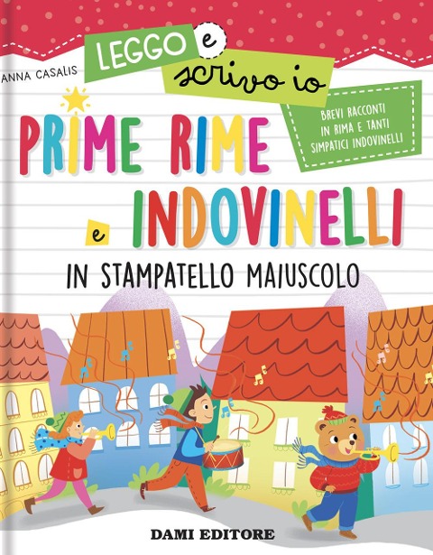 Prime rime e indovinelli. In stampatello maiuscolo. Leggo e scrivo io - Anna Casalis