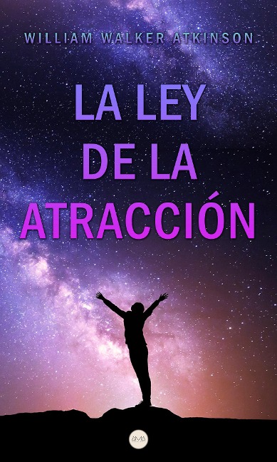 La Ley de la Atracción - William Walker Atkinson