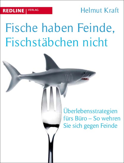 Fische haben Feinde, Fischstäbchen nicht - Helmut Kraft