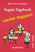 Cover-Bild zum Titel 'Seppis Tagebuch 2 - Lauter Deppen' von 'Hans-Peter Schneider'