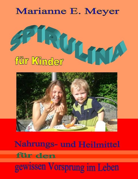 Spirulina für Kinder - Marianne E. Meyer