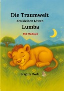 Cover-Bild zum Titel 'Die Traumwelt des kleinen Löwen Lumba' von 'Brigitte Bork'