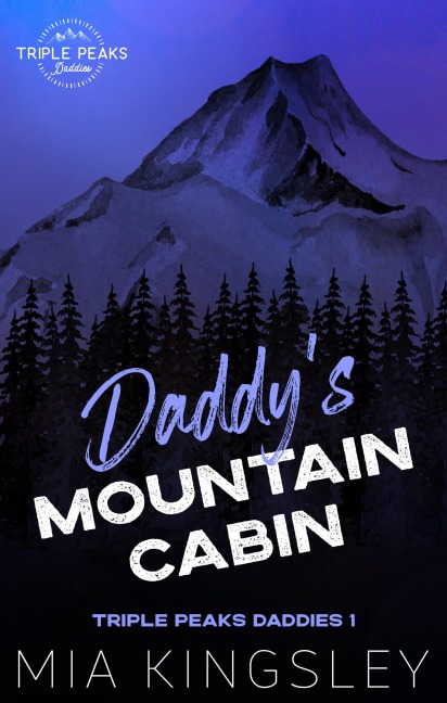 Daddy's Mountain Cabin - Mia Kingsley