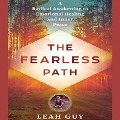 The Fearless Path to Emotional Healing: A Radical Awakening to Emotional Healing and Inner Peace - Leah Guy