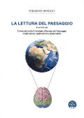 Cover-Bild zum Titel 'La lettura del paesaggio. In accordo alla Convenzione del Consiglio d'Europa sul Paesaggio. Implicazioni, applicazioni e potenzialità' von 'Frederick Bradley'
