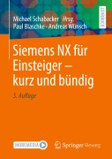 Cover-Bild zum Titel 'Siemens NX für Einsteiger - kurz und bündig' von 'Paul Blaschke, Andreas Wünsch'