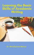 Cover-Bild zum Titel 'Learning the Basic Skills of Academic Writing' von 'Wendiyfraw Wanna'