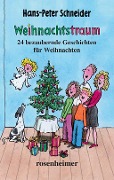 Cover-Bild zum Titel 'Weihnachtstraum - 24 bezaubernde Geschichten für Weihnachten' von 'Hans-Peter Schneider'