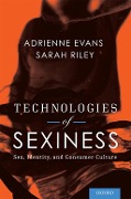 Cover-Bild zum Titel 'Technologies of Sexiness' von 'Adrienne Evans, Sarah Riley'