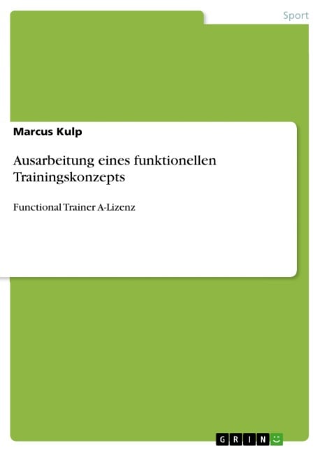 Ausarbeitung eines funktionellen Trainingskonzepts - Marcus Kulp
