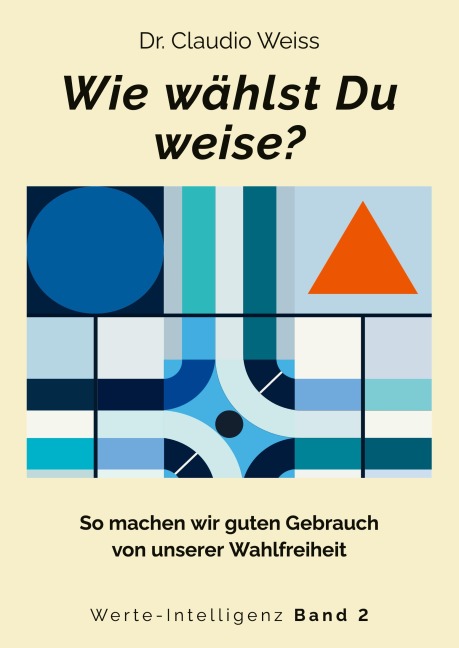 Wie wählst Du weise? - Claudio Weiss